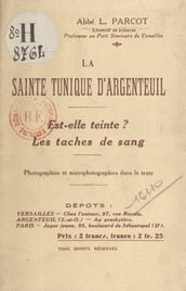 La Sainte Tunique d Argenteuil : est-elle teinte, les taches de sang ?
