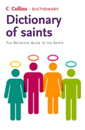Saints: The definitive guide to the Saints (Collins Dictionary of)