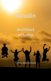 Saladin Architect of Unity