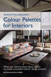 Samantha Bacon s Colour Palettes for Interiors