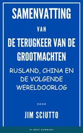 Samenvatting Van De terugkeer van grote mogendheden Rusland, China en de volgende wereldoorlog door Jim Sciutto