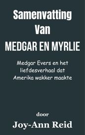 Samenvatting Van Medgar en Myrlie Medgar Evers en het liefdesverhaal dat Amerika wakker maakte door Joy-Ann Reid