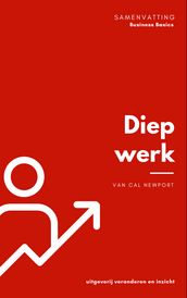 Samenvatting van Diep werk van Cal Newport