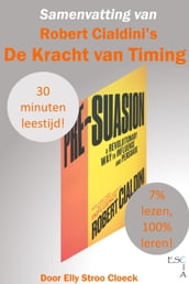 Samenvatting van Robert Cialdini s De Kracht van Timing (Pre-suasion)