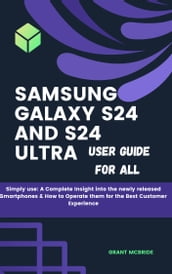 Samsung Galaxy S24 and s24 Ultra User Guide for All