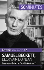 Samuel Beckett, l écrivain du néant