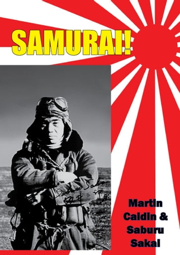 Samurai! [Illustrated Edition] - Fred Saito - Martin Caiden - Saburo Sakai