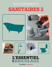 Sanitaires & Plomberie : raccordements - sanitaires 2 (L essentiel du bricolage)