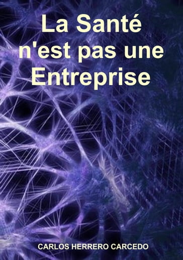 La Santé n'est pas une Entreprise - CARLOS HERRERO CARCEDO