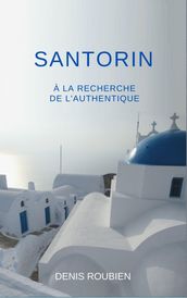 Santorin À la recherche de l authentique