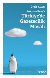 Saray dan Saray a Türkiye de Gazetecilik Masal