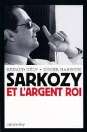 Sarkozy et l argent roi