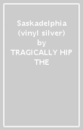Saskadelphia (vinyl silver)