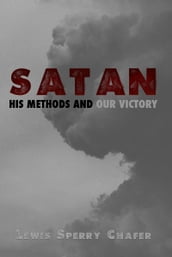 Satan: His Methods and Our Victory