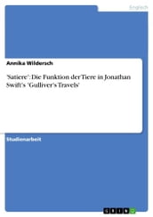  Satiere : Die Funktion der Tiere in Jonathan Swift s  Gulliver s Travels 