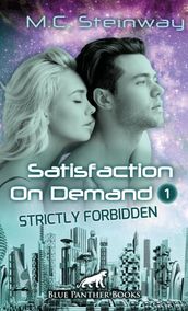 Satisfaction on Demand 1  Strictly Forbidden   Erotischer SciFi-Roman