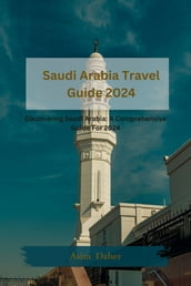 Saudi Arabia travel guide 2024