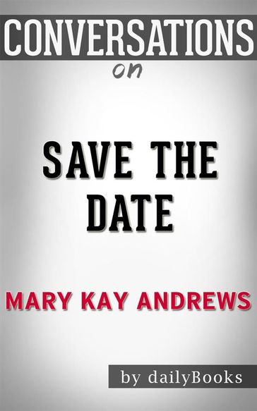 Save the Date: A Novel By Mary Kay Andrews   Conversation Starters - dailyBooks