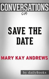 Save the Date: A Novel By Mary Kay Andrews   Conversation Starters