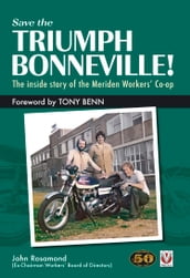 Save the Triumph Bonneville! The inside story of the Meriden Workers  Co-op