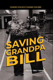 Saving Grandpa Bill