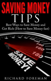 Saving Money Tips: Best Ways to Save Money and Get Rich (How to Save Money Fast)