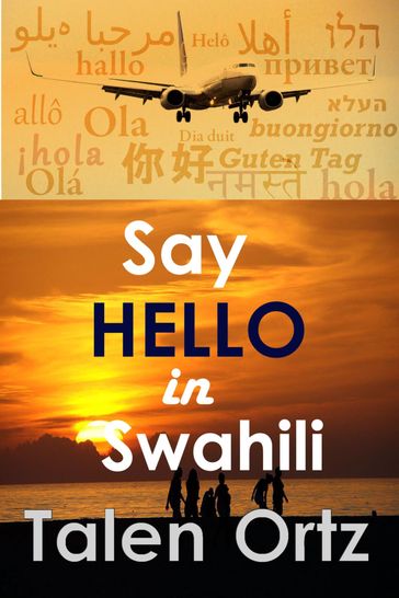 Say Hello in Swahili - Talen Ortz