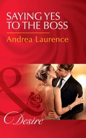 Saying Yes To The Boss (Mills & Boon Desire) (Dynasties: The Newports, Book 1)