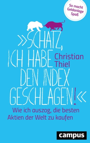 Schatz, ich habe den Index geschlagen! - Christian Thiel