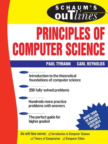 Schaum's Outline of Principles of Computer Science - Paul Tymann - Carl Reynolds
