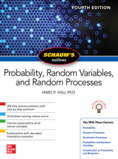 Schaum s Outline of Probability, Random Variables, and Random Processes, Fourth Edition