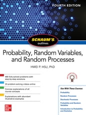 Schaum s Outline of Probability, Random Variables, and Random Processes, Fourth Edition