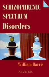 Schizophrenic Spectrum Disorders