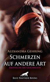 Schmerzen auf andere Art Erotische SM-Geschichte