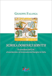 Schola dominici servitii. Il contributo del CAL al movimento e al rinnovamento liturgico in Italia