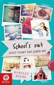 School s out Jetzt fängt das Leben an!