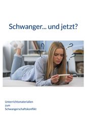 Schwanger... und jetzt?