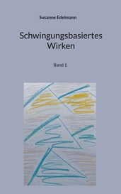 Schwingungsbasiertes Wirken