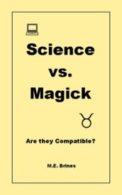 Science & Magick: Are they Compatible?