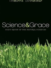 Science and Grace: God s Reign in the Natural Sciences