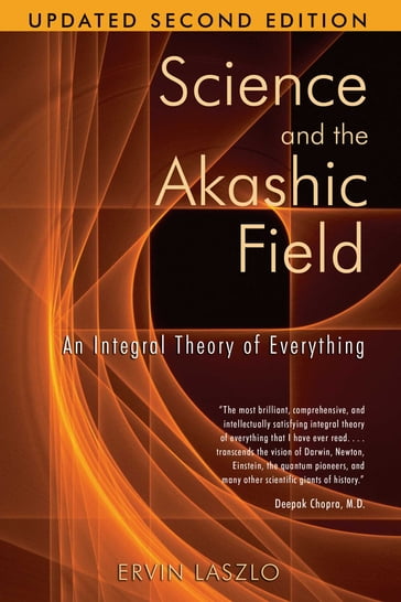Science and the Akashic Field - Ervin Laszlo