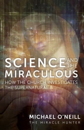 Science and the Miraculous