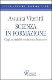 Scienza in formazione. Corpi, materialità e scrittura in laboratorio