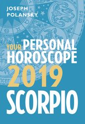 Scorpio 2019: Your Personal Horoscope