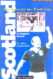 Scotland: The Quest for the World Cup 1950-1994 - A Complete Record