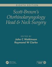 Scott-Brown s Otorhinolaryngology and Head and Neck Surgery, Eighth Edition