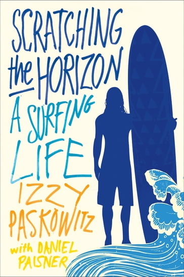 Scratching the Horizon - Daniel Paisner - Izzy Paskowitz