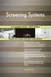 Screening Systems A Complete Guide - 2024 Edition