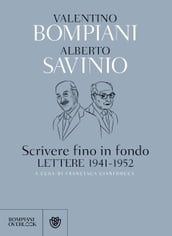 Scrivere fino in fondo. Lettere 1941-1952