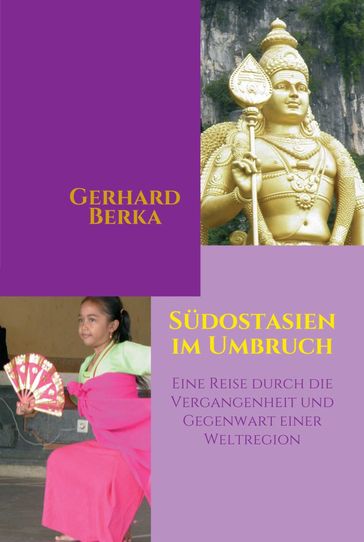 Südostasien im Umbruch - Gerhard Berka